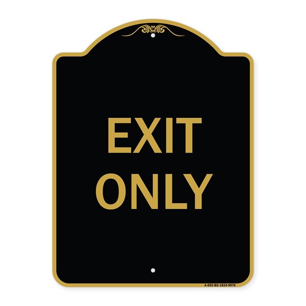 Designer Series Sign-Exit Only, Black & Gold Heavy-Gauge Aluminum, 24" H, 18" L, BG-1824-9976